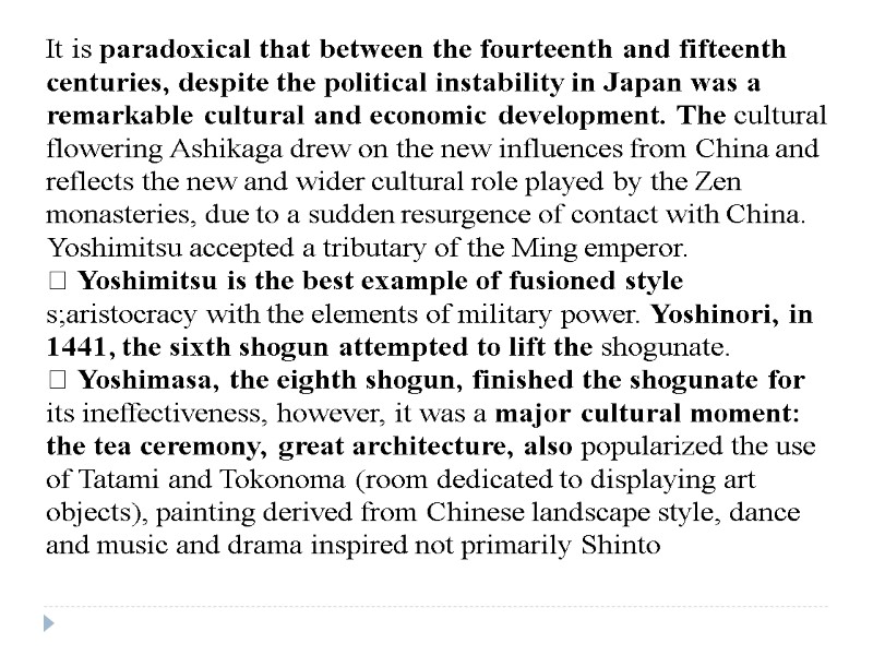 It is paradoxical that between the fourteenth and fifteenth centuries, despite the political instability